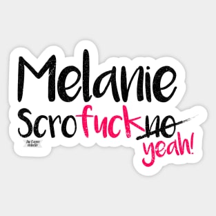 Melanie scrof*ck yeah! Sticker